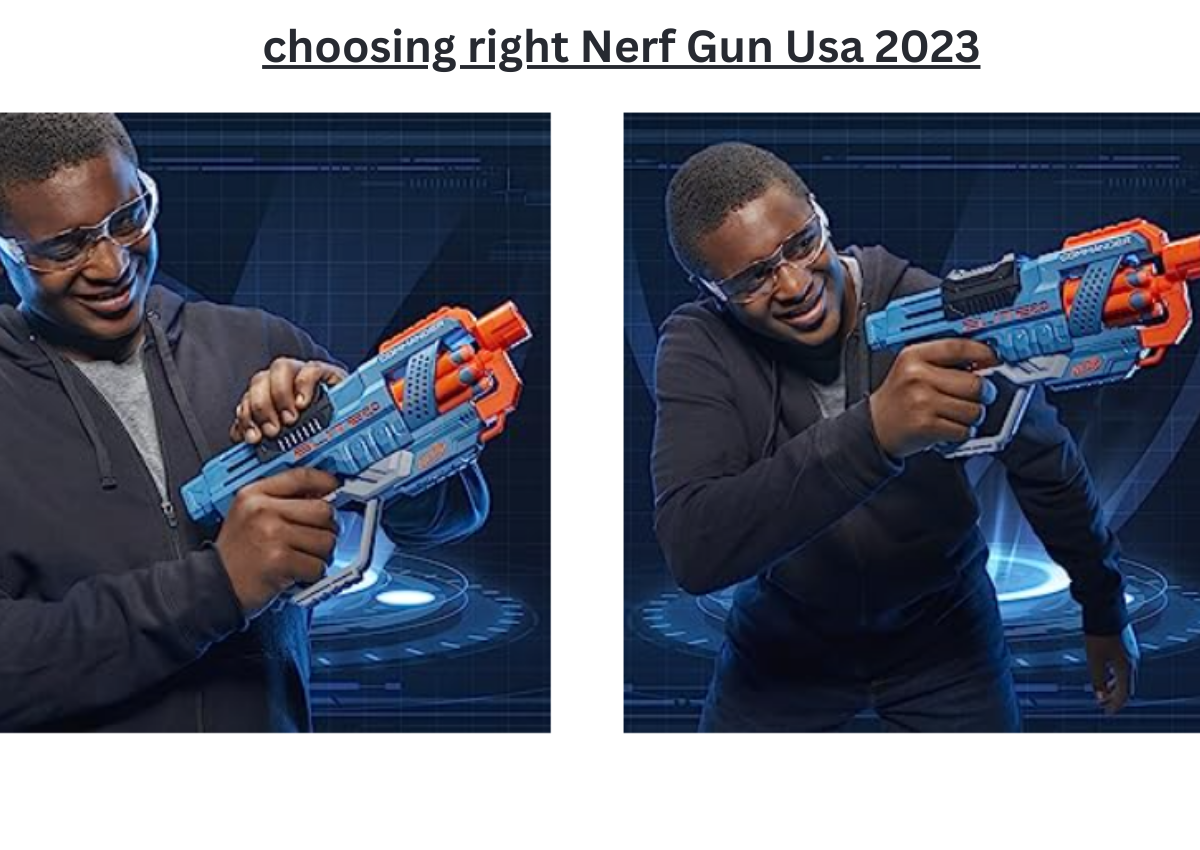 choosing right Nerf Gun Usa